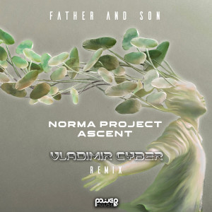 Dengarkan lagu Father & Son (Vladimir Cyber Remix) nyanyian Norma Project dengan lirik