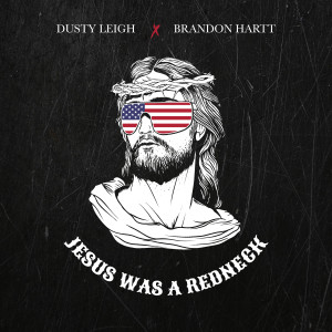 Album Jesus Was a Redneck from Dusty Leigh