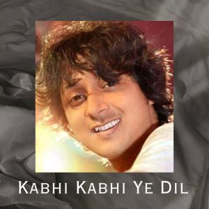 Album Kabhi Kabhi Ye Dil from Manoj Roy