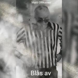 收聽Matti Ollikainen的Blås av歌詞歌曲