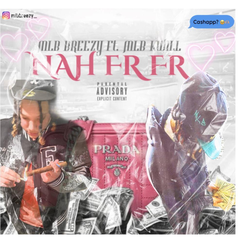 NAH FR FR (feat. MLB Kwill) (Explicit)