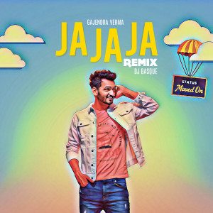 Listen to Ja Ja Ja Remix (Remix) song with lyrics from Gajendra Verma