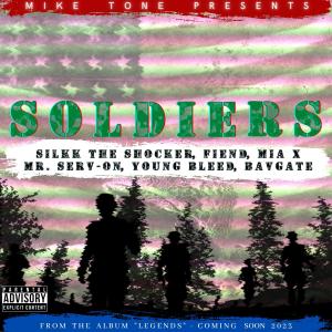 收聽Mike Tone的Soldiers (feat. Silkk The Shocker, Mr. Serv-On, Fiend, Young Bleed, Mia X & Bavgate|Explicit)歌詞歌曲