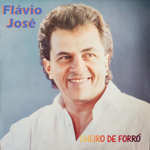 Album Cheiro de Forró from Flávio José