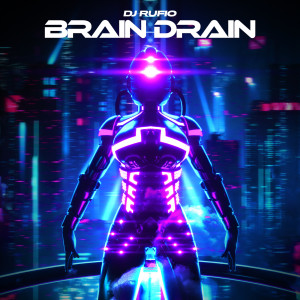 Listen to Brain Drain (Explicit) song with lyrics from Dj Rufio