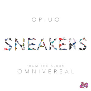 ดาวน์โหลดและฟังเพลง Sneakers (Radio Edit) พร้อมเนื้อเพลงจาก OPIUO
