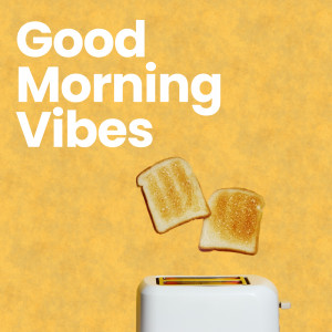 Various的專輯Good Morning Vibes (Explicit)