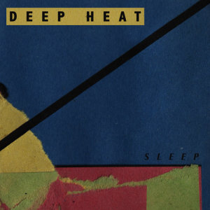 ดาวน์โหลดและฟังเพลง Sleep พร้อมเนื้อเพลงจาก Deep Heat