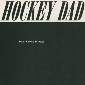 อัลบัม Still Have Room ศิลปิน Hockey Dad
