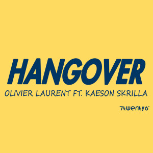 Dengarkan lagu Hangover (Explicit) nyanyian Olivier Laurent dengan lirik