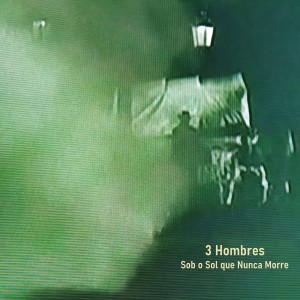 ดาวน์โหลดและฟังเพลง Sob o Sol Que Nunca Morre พร้อมเนื้อเพลงจาก 3 Hombres