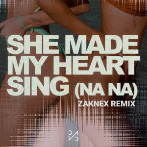 อัลบัม She Made My Heart Sing (NaNa) - Zaknex Remix ศิลปิน Thomas Will