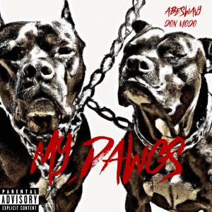 收聽A-BE SWAVY的My Dawgs (feat. Don Modo) (Explicit)歌詞歌曲