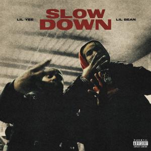 Album Slow Down (feat. Lil Bean) (Explicit) from Lil Yee