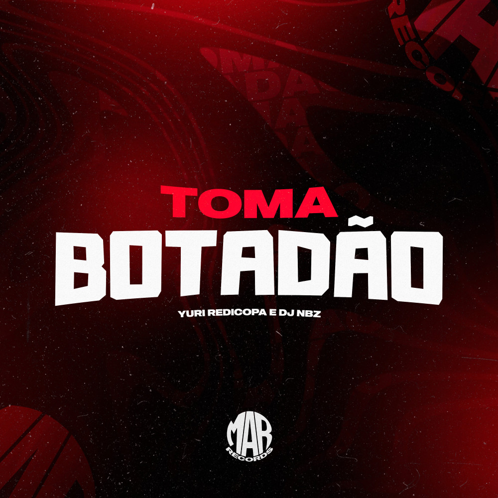 Toma Botadão (Explicit)