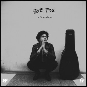 收聽Joe Fox的Aftershow歌詞歌曲