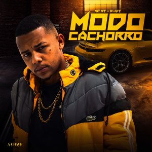 收聽MC MT的Modo Cachorro歌詞歌曲
