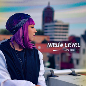 Listen to Nieuw Level (Explicit) song with lyrics from Gin Dutch