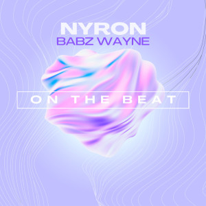 收听Nyron的On The Beat歌词歌曲