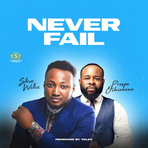 收聽Steve Williz的Never Fail歌詞歌曲
