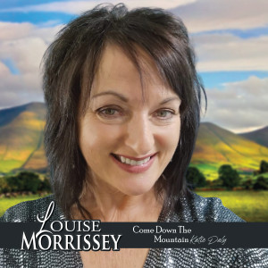 Listen to Come Down the Mountain Katie Daly song with lyrics from Louise Morrissey
