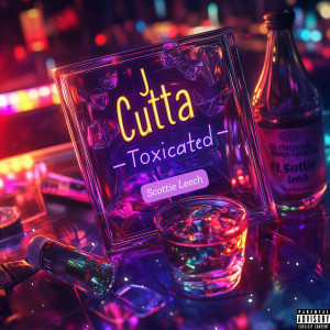 Album Toxicated (Explicit) from J Cutta
