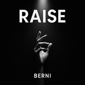 Berni的專輯Raise (Radio Edit)