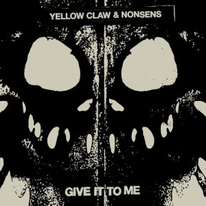 收聽Yellow Claw的Give It To Me歌詞歌曲
