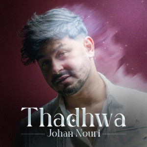 Listen to Thadhwa song with lyrics from Johan Nouri