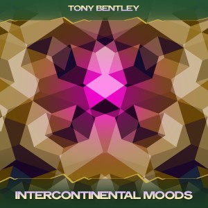 อัลบัม Intercontinental Moods ศิลปิน Tony Bentley