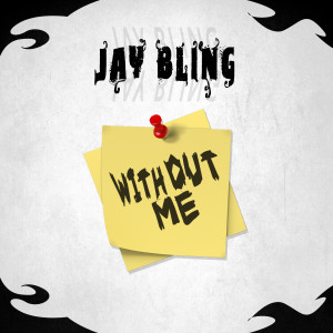 Listen to Without Me song with lyrics from Jay Bling