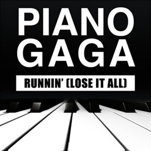 ดาวน์โหลดและฟังเพลง Runnin' "Lose It All" (Piano Version) พร้อมเนื้อเพลงจาก Piano Gaga