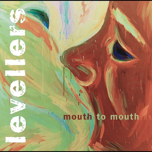 The Levellers的專輯Mouth To Mouth (Remastered)