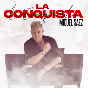 Album La Conquista from Miguel Saez
