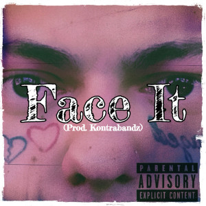 ดาวน์โหลดและฟังเพลง Face It (Explicit) พร้อมเนื้อเพลงจาก Gam3boy