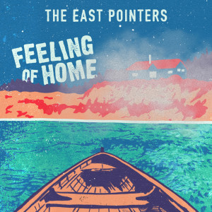 อัลบัม Feeling of Home ศิลปิน The East Pointers