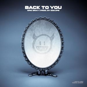 收聽Eric Gray的Back to You歌詞歌曲