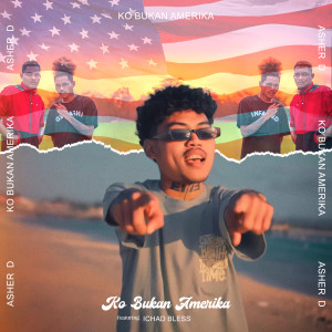 收听Asher D的Ko Bukan Amerika歌词歌曲