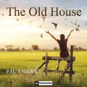 ดาวน์โหลดและฟังเพลง The Old House (Extended) พร้อมเนื้อเพลงจาก Pau Viguer