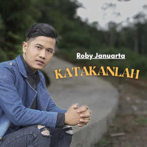 Roby Januarta的專輯Katakanlah
