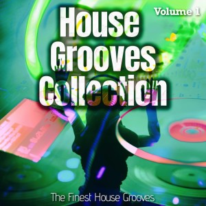 Album House Grooves Collection, Vol. 1 - the Finest House Grooves from Various