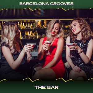 Barcelona Grooves的专辑The Bar