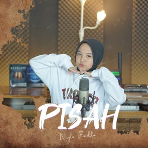 Dengarkan Pisah (Cover) lagu dari Nayla Fardila dengan lirik