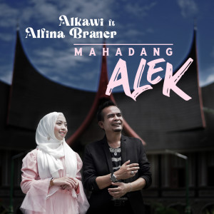 Dengarkan Mahadang Alek lagu dari Alkawi dengan lirik