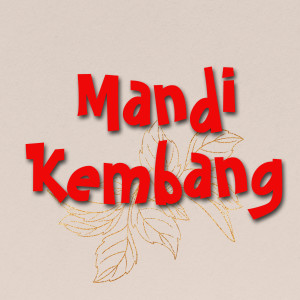 ดาวน์โหลดและฟังเพลง Mandi Kembang พร้อมเนื้อเพลงจาก Caca Handika