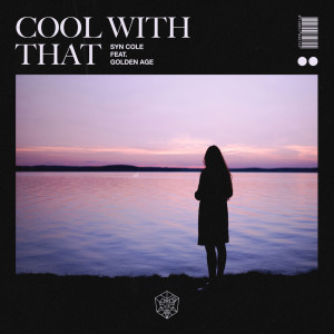 收聽Syn Cole的Cool With That歌詞歌曲