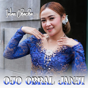 Listen to Ojo Obral Janji song with lyrics from Intan Chacha