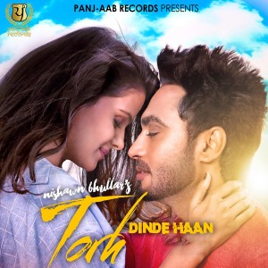 Listen to Torh Dinde Haan song with lyrics from Nishawn Bhullar