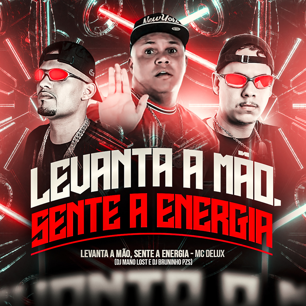 Levanta a Mão, Sente a Energia (Explicit)