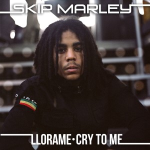 Skip Marley的专辑Llora Me/Cry To Me (Kustom Mike Remixes)